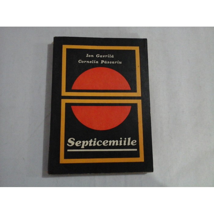    SEPTICEMIILE  -  I. Gavrila *  C. Pascariu  